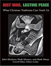JUST WAR, LASTING PEACE: WHAT CHRISTIAN TRADITIONS CAN TEACH US