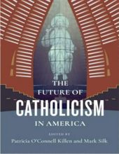 THE FUTURE OF THE CATHOLIC CHURCH IN AMERICA