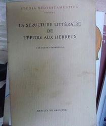 LA STRUCTURE LITTÉRAIRE DE L'ÉPITRE AUX HÉBREUX