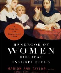 HANDBOOK OF WOMEN BIBLICAL INTERPRETERS: A HISTORICAL AND BIOGRAPHICAL GUIDE