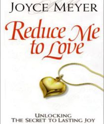 REDUCE ME TO LOVE: UNLOCKING THE SECRET TO LASTING JOY