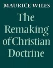 THE REMAKING OF CHRISTIAN DOCTRINE