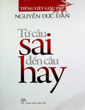 TỪ CÂU SAI ĐẾN CÂU HAY (TIẾNG VIỆT GIÀU VÀ ĐẸP)