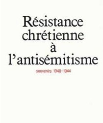 RÉSISTANCE CHRÉTIENNE À L'ANTISÉMITISME