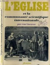 L'ÉGLISE ET LA COMMUNAUTÉ SCIENTIFIQUE INTERNATIONALE