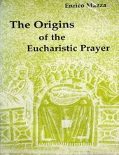 THE ORIGINS OF THE EUCHARISTIC PRAYER