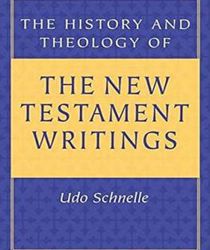 THE HISTORY AND THEOLOGY OF THE NEW TESTAMENT WRITINGS