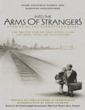 INTO THE ARMS OF STRANGERS: STORIES OF THE KINDERTRANSPORT 