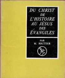 DU CHRIST DE L'HISTOIRE AU JÉSUS DES ÉVANGILES