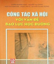 CÔNG TÁC XÃ HỘI VỚI VẤN ĐỀ BẠO LỰC HỌC ĐƯỜNG