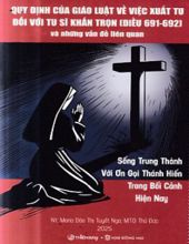 QUY ĐỊNH CỦA GIÁO LUẬT VỀ VIỆC XUẤT TU ĐỐI VỚI TU SĨ KHẤN TRỌN ( ĐIỀU 691-692) VÀ NHỮNG VẤN ĐỀ LIÊN QUAN