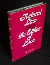 NATURAL LAW AND THE ETHICS OF LOVE: A NEW SYNTHESIS