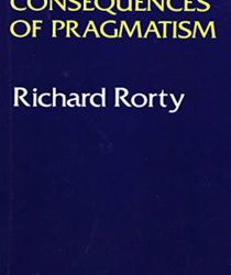 CONSEQUENCES OF PRAGMATISM: ESSAYS 1972-1980 