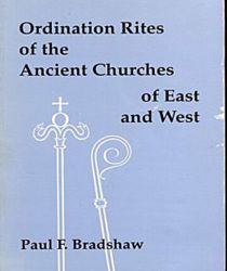 ORDINATION RITES OF THE ANCIENT CHURCHES OF EAST AND WEST