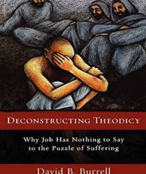 DECONSTRUCTING THEODICY: WHY JOB HAS NOTHING TO SAY TO THE PUZZLED SUFFERING