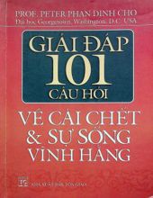 GIẢI ĐÁP 101 CÂU HỎI VỀ CÁI CHẾT VÀ SỰ SỐNG VĨNH HẰNG