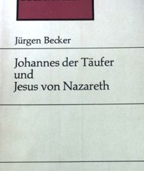 JOHANNES DER TÄUFER UND JESUS VON NAZARETH