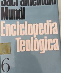 SACRAMENTUM MUNDI: AN ENCYCLOPEDIA OF THEOLOGY