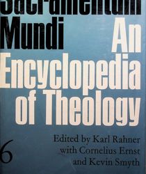 SACRAMENTUM MUNDI: AN ENCYCLOPEDIA OF THEOLOGY
