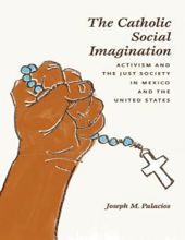 THE CATHOLIC SOCIAL IMAGINATION