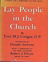 LAY PEOPLE IN THE CHURCH: A STUDY FOR A THEOLOGY OF THE LAITY
