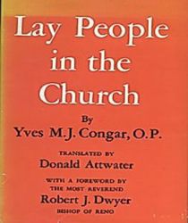LAY PEOPLE IN THE CHURCH: A STUDY FOR A THEOLOGY OF THE LAITY