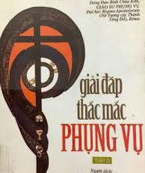 GIẢI ĐÁP THẮC MẮC PHỤNG VỤ