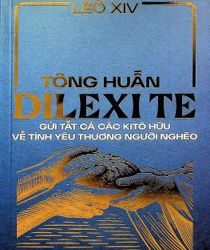 TÔNG HUẤN DILEXI TE: GỬI TẤT CẢ CÁC KITÔ HỮU VỀ TÌNH YÊU THƯƠNG NGƯỜI NGHÈO