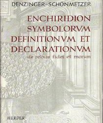 ENCHIRIDION SYMBOLORUM: DEFINITIONUM ET DECLARATIONUM DE REBUS FIDEI ET MORUM