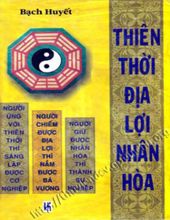 THIÊN THỜI -  ĐỊA LỢI -  NHÂN HÒA 