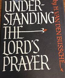 UNDERSTANDING THE LORD'S PRAYER 