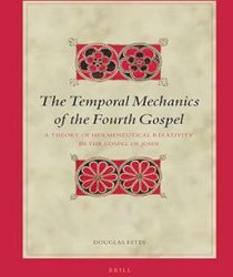 THE TEMPORAL MECHANICS OF THE FOURTH GOSPEL