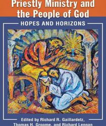 PRIESTLY MINISTRY AND THE PEOPLE OF GOD: HOPES AND HORIZONS