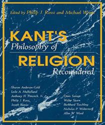 KANT'S PHILOSOPHY OF RELIGION RECONSIDERED 