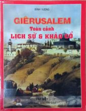 GIÊRUSALEM TOÀN CẢNH: LỊCH SỬ VÀ KHẢO CỔ