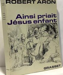 AINSI PRIAIT JÉSUS ENFANT