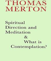 SPIRITUAL DIRECTION AND MEDITATION & WHAT IS CONTEMPLATION?