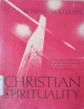 CHRISTIAN SPIRITUALITY: A THEOLOGICAL HISTORY FROM THE NEW TESTAMENT TO LUTHER AND ST. JOHN OF THE CROSS.