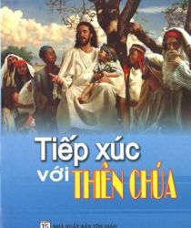 TIẾP XÚC VỚI THIÊN CHÚA