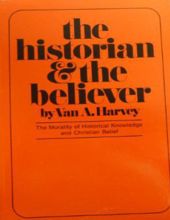 THE HISTORIAN AND THE BELIEVER: THE MORALITY OF HISTORICAL KNOWLEDGE AND CHRISTIAN BELIEF