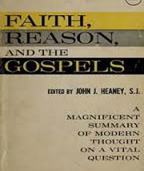 FAITH, REASON, AND THE GOSPELS