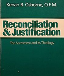 RECONCILIATION AND JUSTIFICATION: THE SACRAMENT AND ITS THEOLOGY