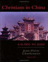 CHRISTIANS IN CHINA: A.D. 600 TO 2000