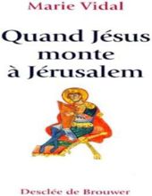 QUAND JÉSUS MONTE À JÉRUSALEM