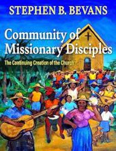 COMMUNITY OF MISSIONARY DISCIPLES: THE CONTINUING CREATION OF THE CHURCH