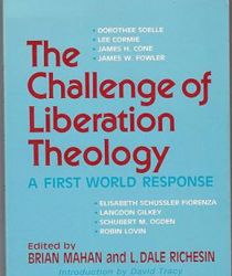 THE CHALLENGE OF LIBERATION THEOLOGY