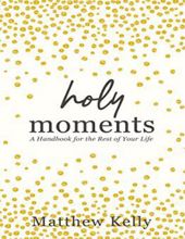 HOLY MOMENTS