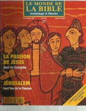 LE MONDE DE LA BIBLE: AVRIL-MAI-JUIN 1994. LA PASSION DE JÉSUS DANS LES ÉVANGILES