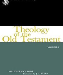 THEOLOGY OF THE OLD TESTAMENT - VOLUME ONE