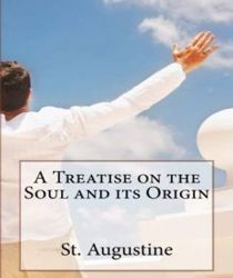 A TREATISE ON THE SOUL AND ITS ORIGIN 